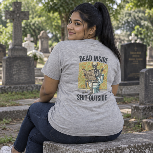 "Dead Inside Shit Outside" Women's Tee