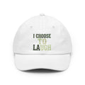 "Choose to Laugh" Dad Hat