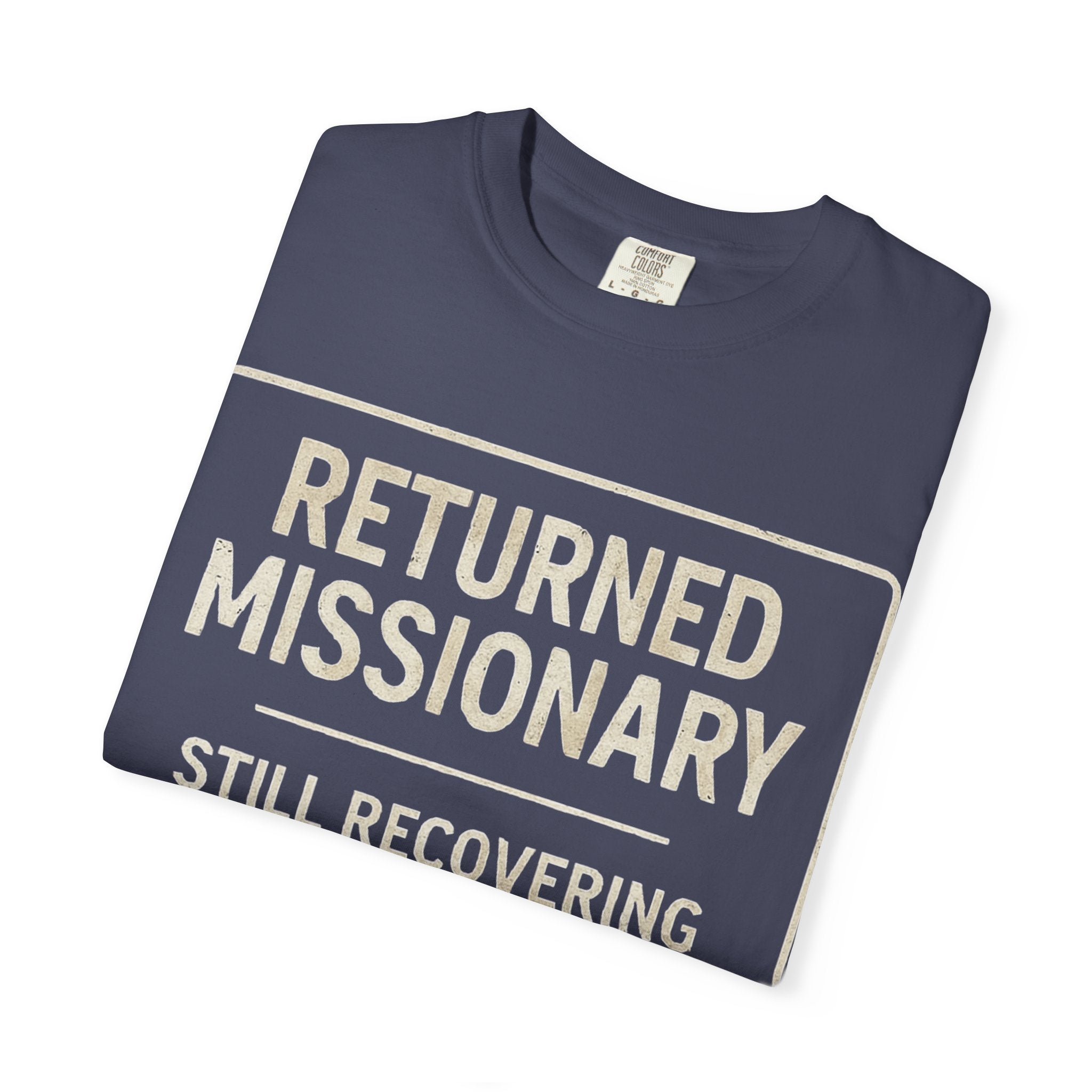 "Returned Missionary (Still Recovering)" Unisex Garment-Dyed T-shirt