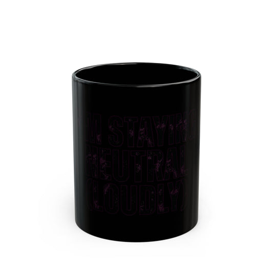 "I'm Staying Neutral" Black Ceramic Mug