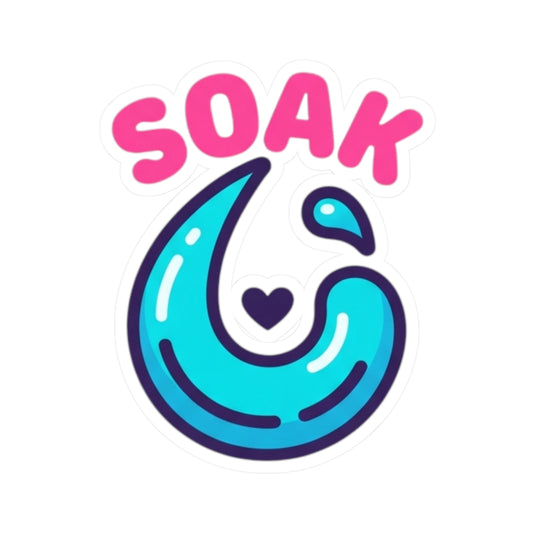 "Soaking Makes Me Wet" Sticker