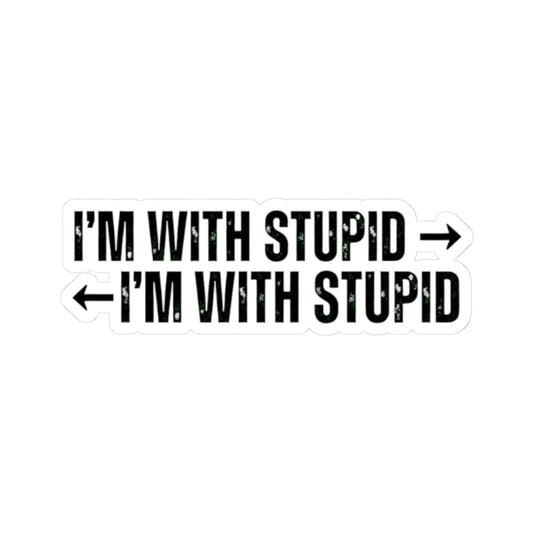 "I'm With Stupid" Sticker