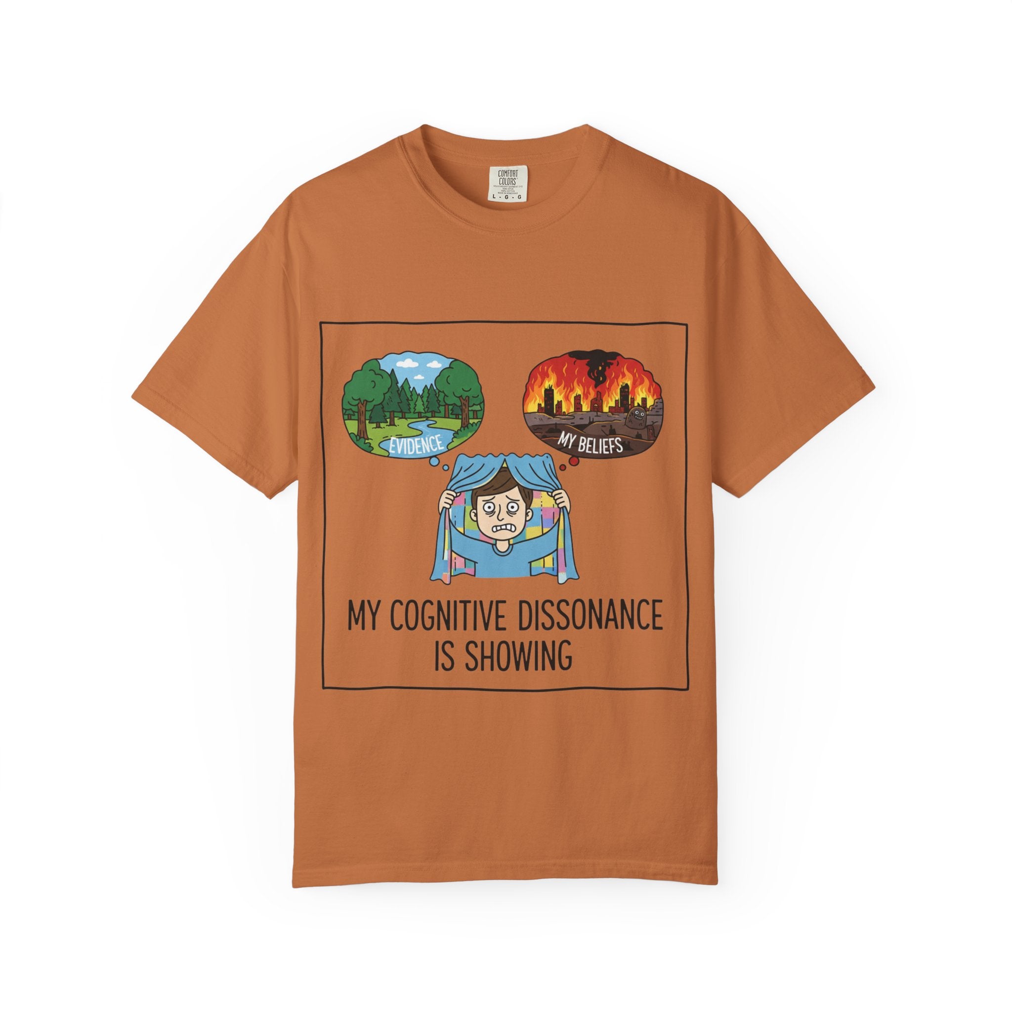 "My Cognitive Dissonance Is Showing" Unisex Garment-Dyed T-shirt