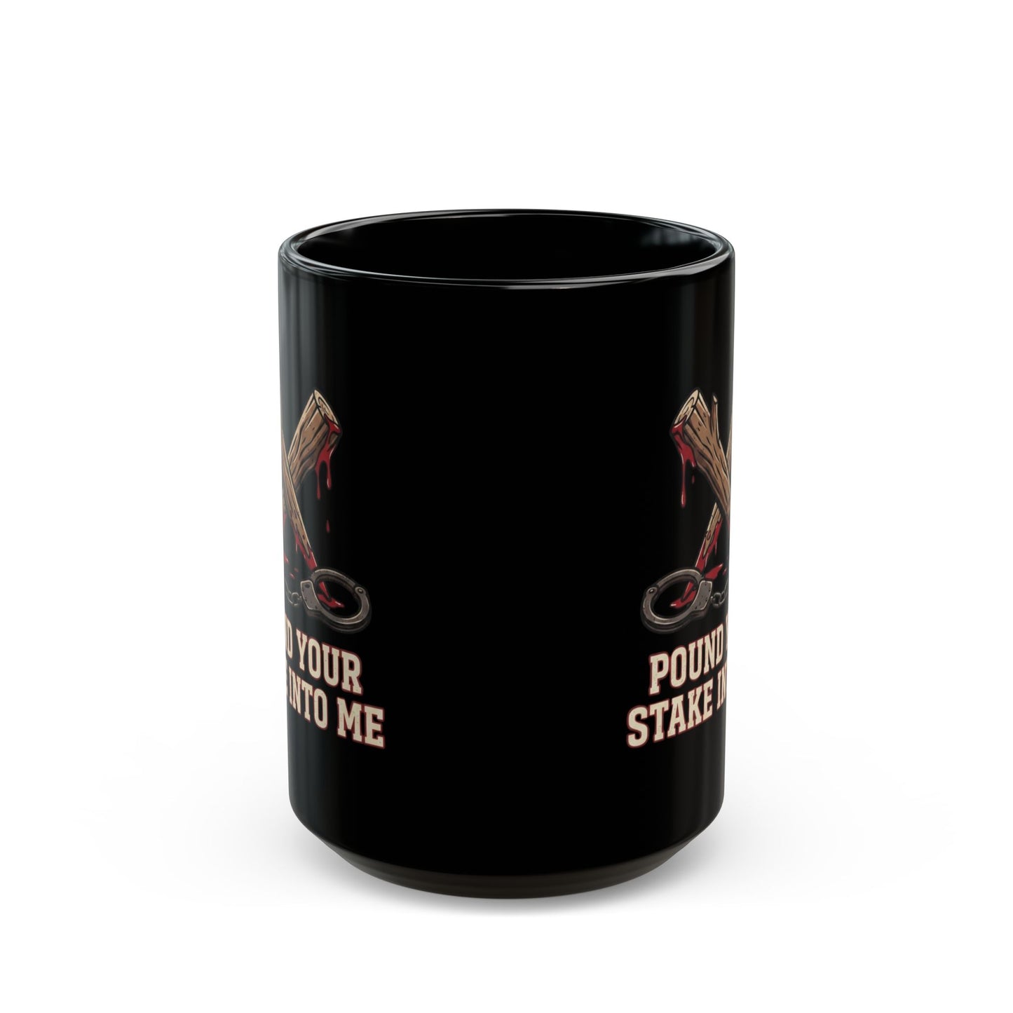 "Pound Your Stake In Me" Black Ceramic Mug