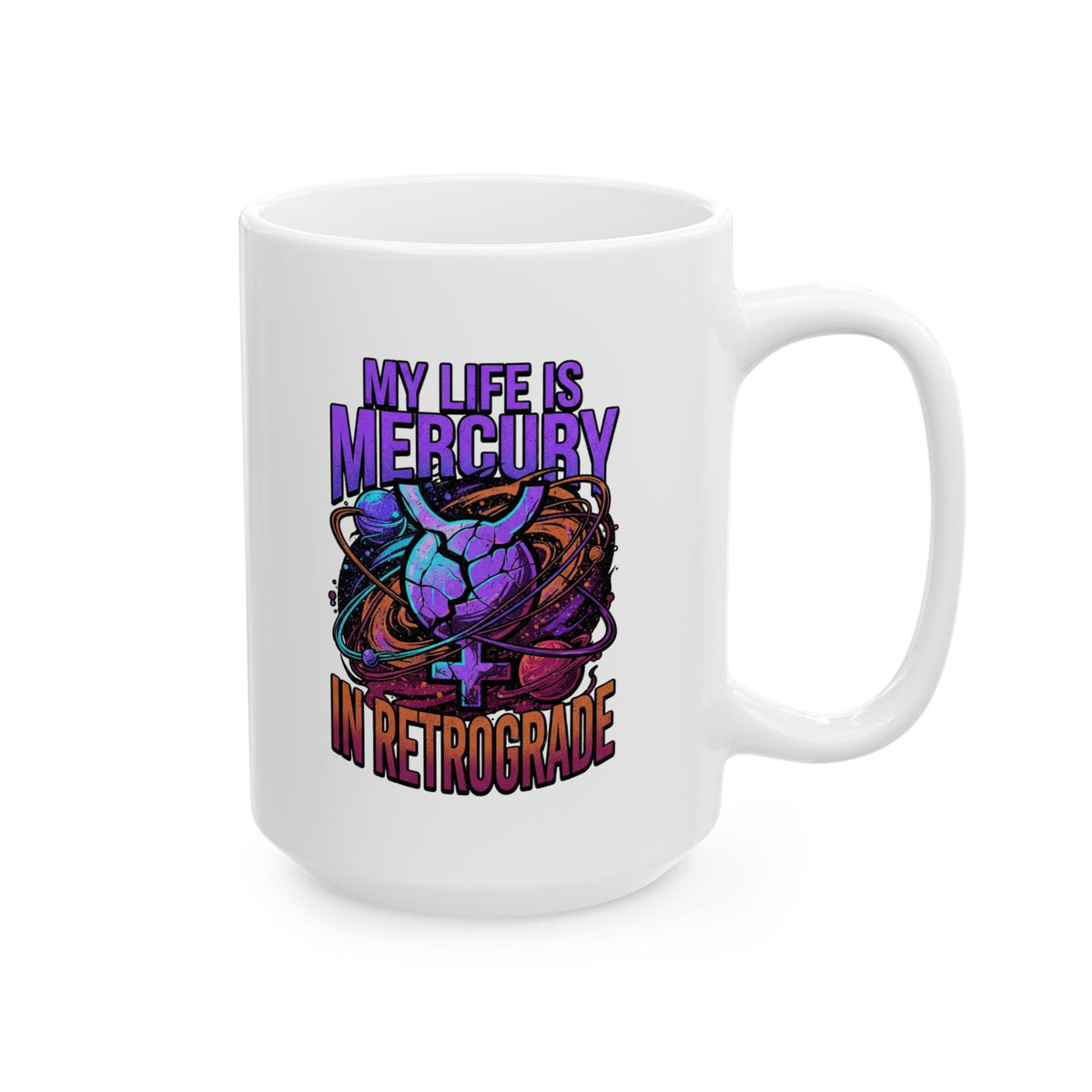 "My Life Is Mercury in Retrograde" White Ceramic Mug