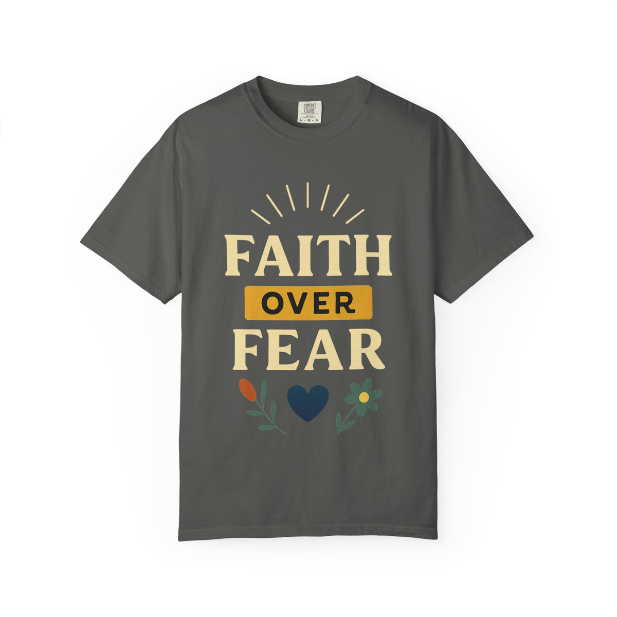 Color: Pepper | Faith Over Fear Unisex Garment-Dyed T-shirt