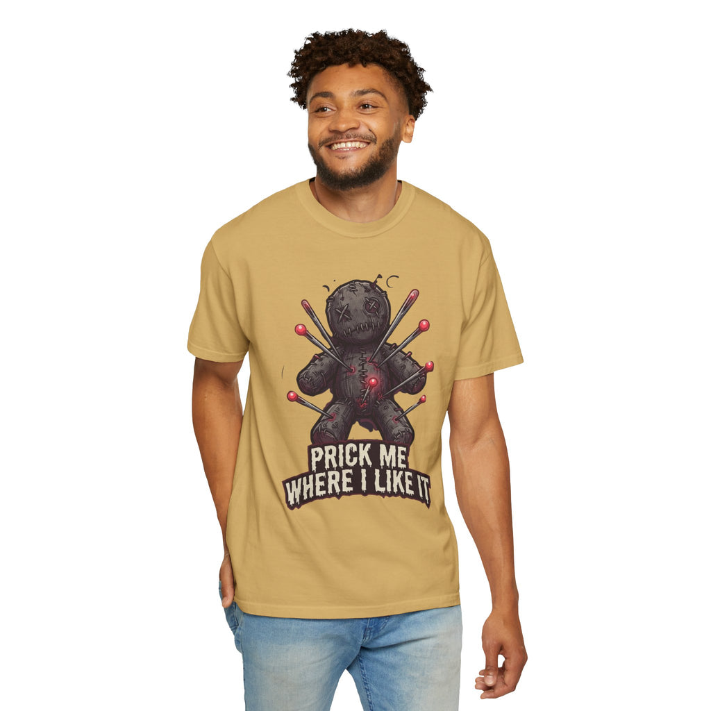 "Prick Me Where I Like It" Unisex Garment-Dyed Tee