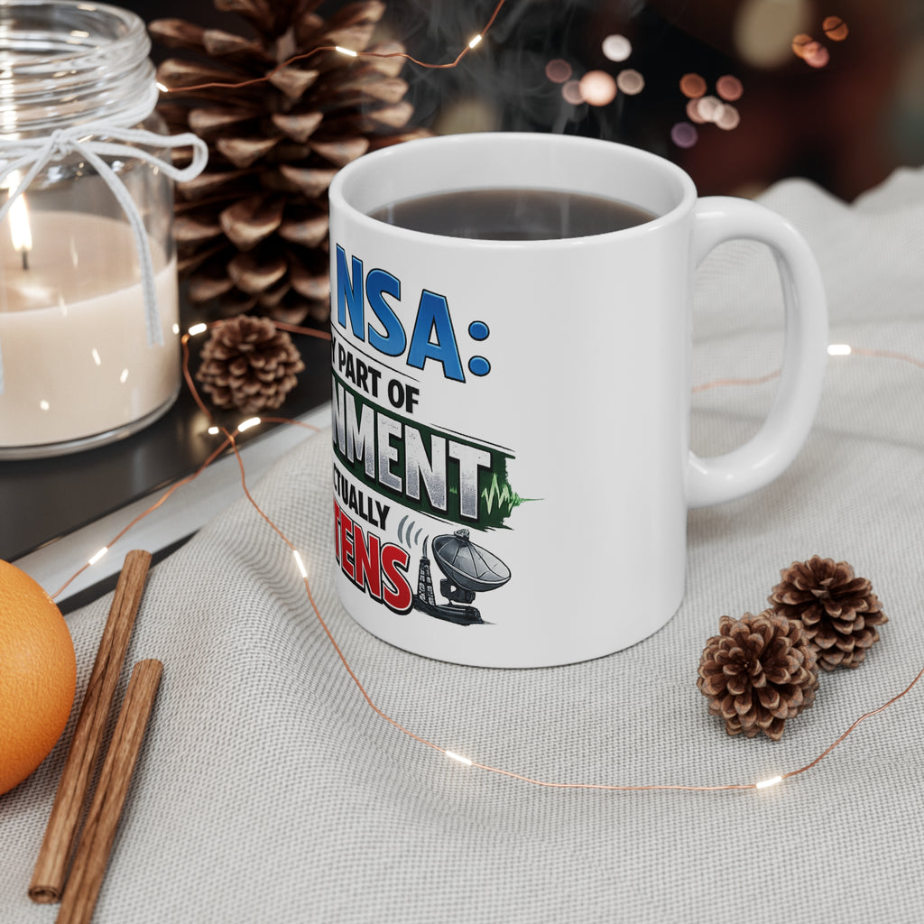 They're Always Listening | 11oz Mug