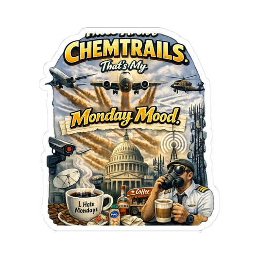 Chemtrails & Mondays: Same Energy | Kiss-Cut Sticker — AttitudeShirts