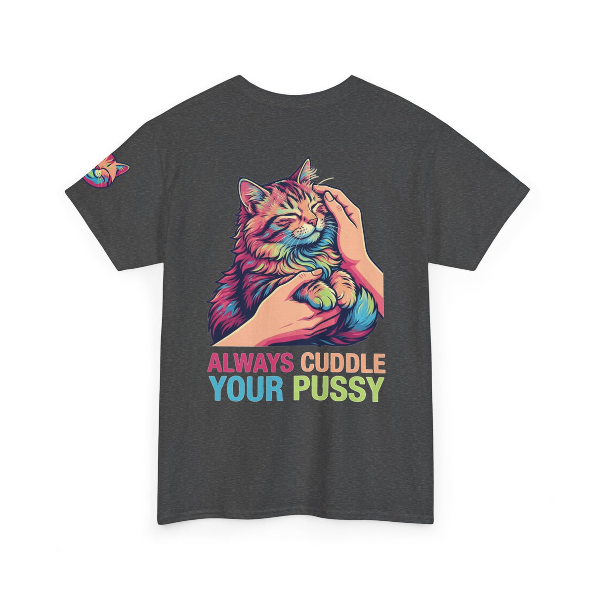 "Always Cuddle Your Pussy" Premium Graphic Tee