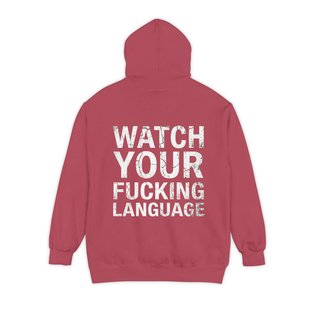 "Watch Your Language" Garment-Dyed Hoodie