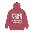 "Watch Your Language" Garment-Dyed Hoodie