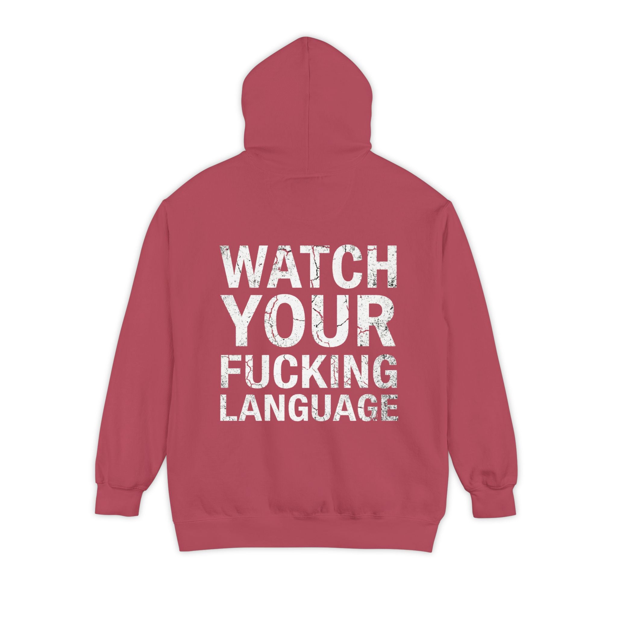 "Watch Your Language" Garment-Dyed Hoodie