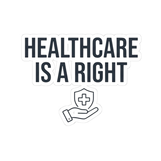 "Protest Series - Healthcare Is A Right" Sticker