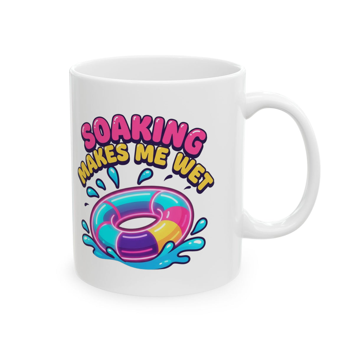 "Soaking Makes Me Wet" White Ceramic Mug