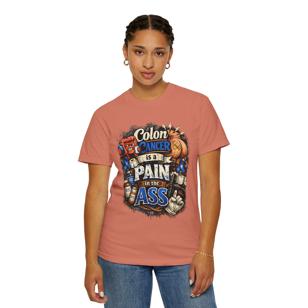 "Colon Caner is a Pain in the Ass" Unisex Garment-Dyed Tee