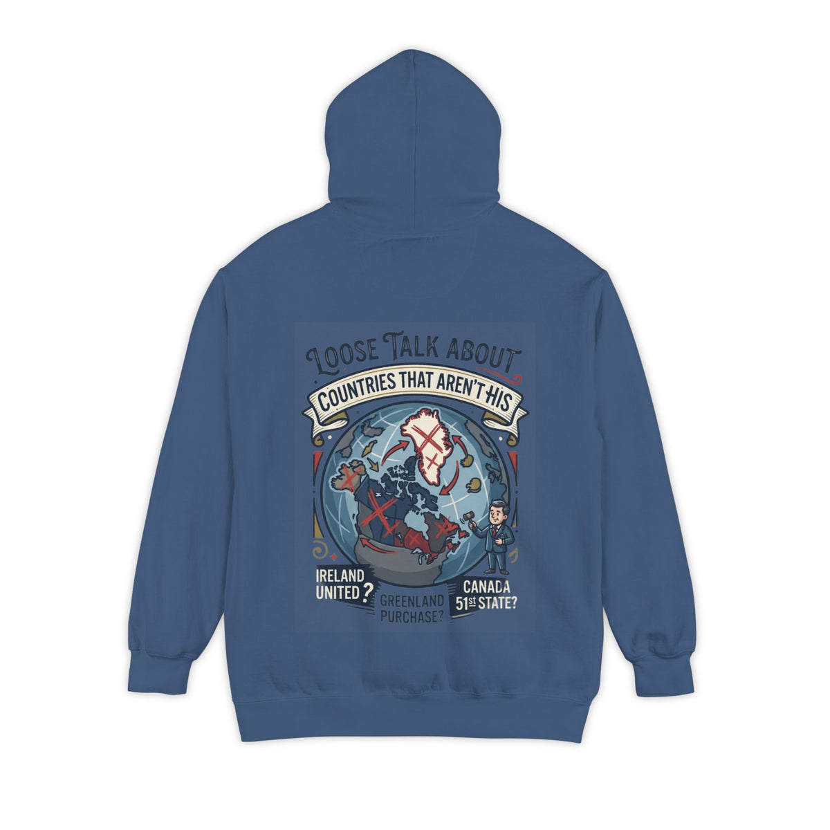 Color: True Navy | Loose Talk About Countries That Aren't His Garment-Dyed Hoodie