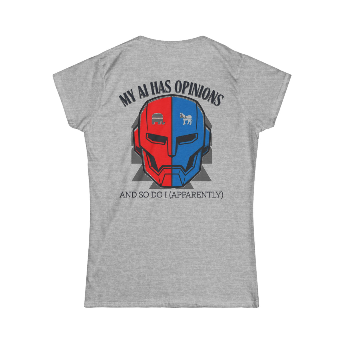 "My AI Has Opinions" Women's Tee