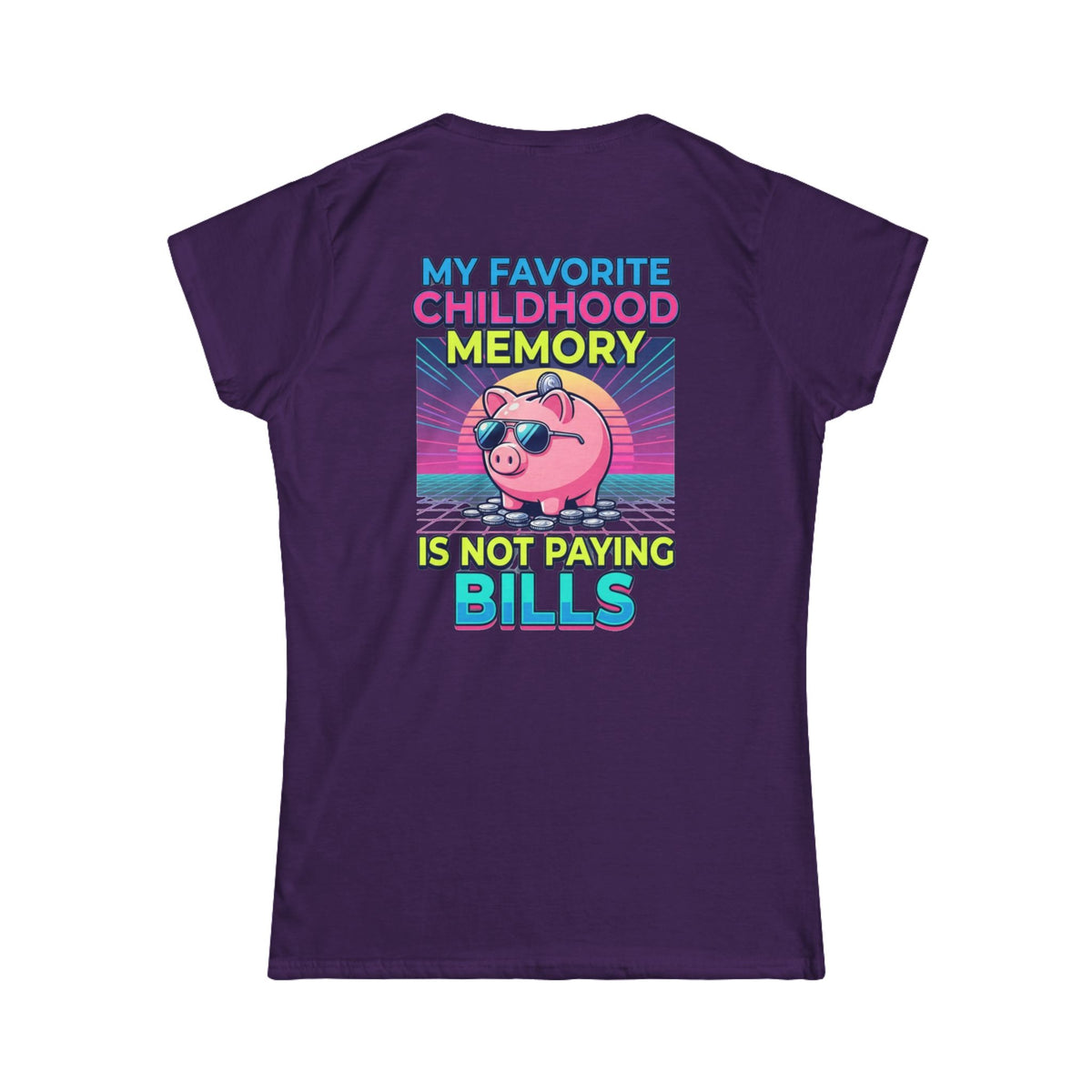 "Favortie Childhood Memories - Not Paying Bills" Women's Tee