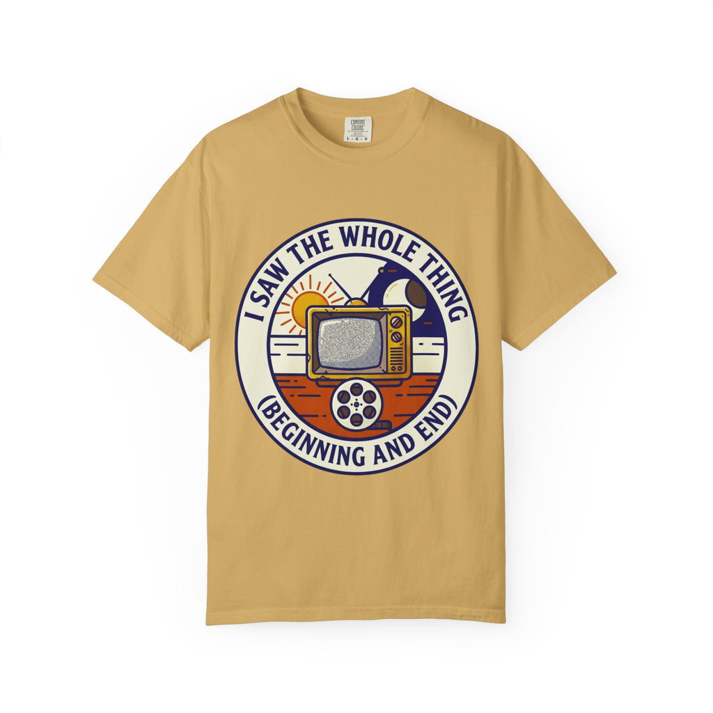 "I Saw The Whole Thing" Unisex Garment-Dyed Tee