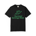 "I Survived Earnings Week" Unisex Garment-Dyed Tee