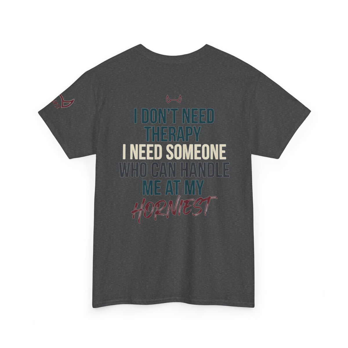 "I Don't Need Therapy" Premium Graphic Tee