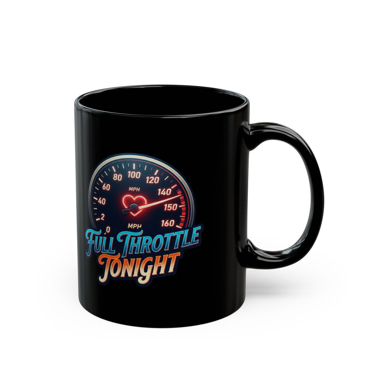 "Full Throttle Tonight" Black Ceramic Mug