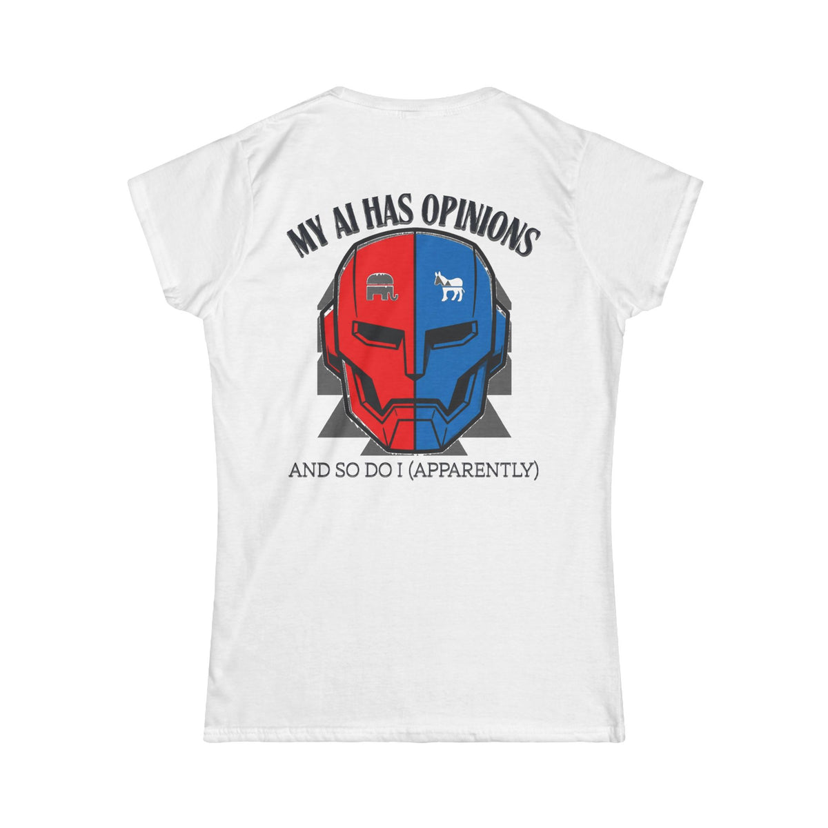 "My AI Has Opinions" Women's Tee