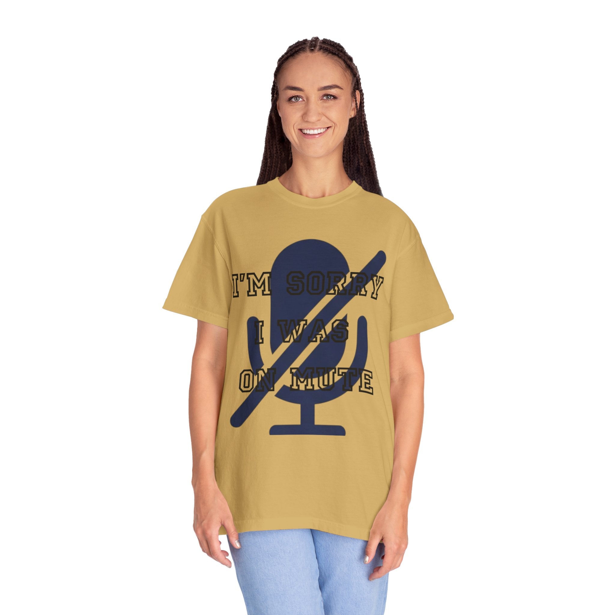 "I'm Sorry I Was On Mute" Unisex Garment-Dyed Tee