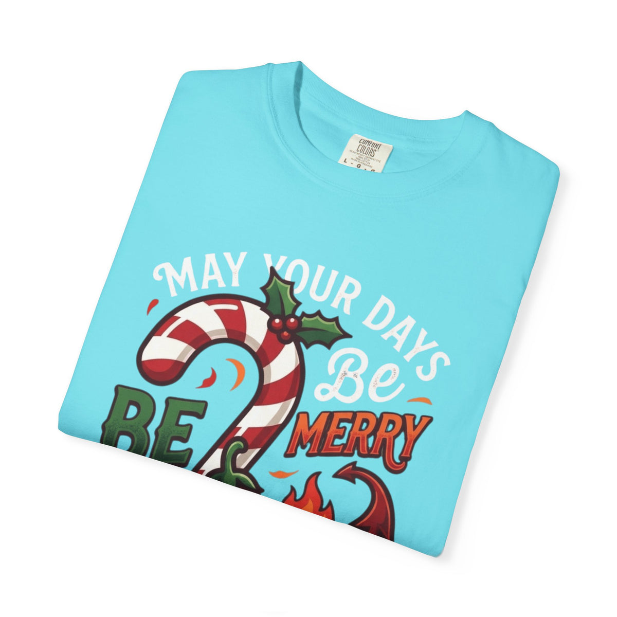 "May Your Days Be Merry and Spicy" Unisex Garment-Dyed Tee