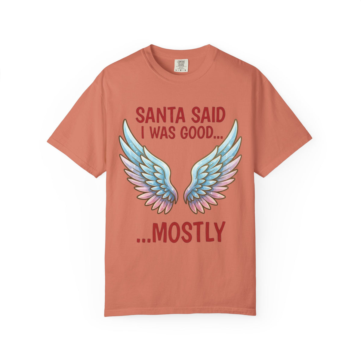 Color: Terracotta | Santa Said I Was Good Unisex Garment-Dyed Tee