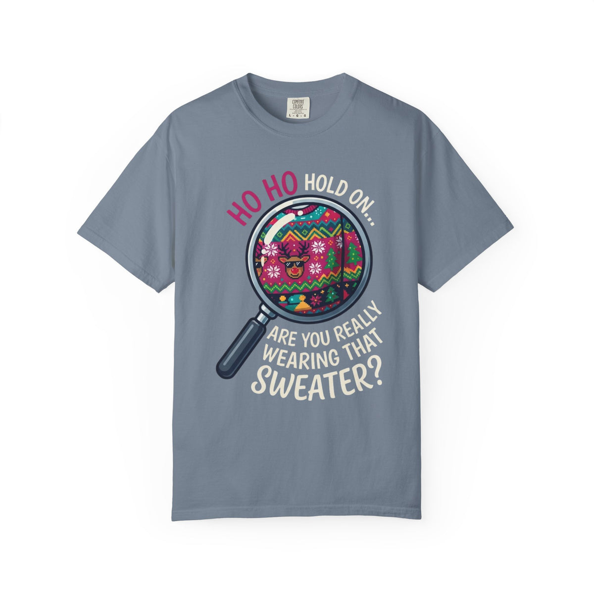 "Ugly Sweater" Unisex Garment-Dyed Tee