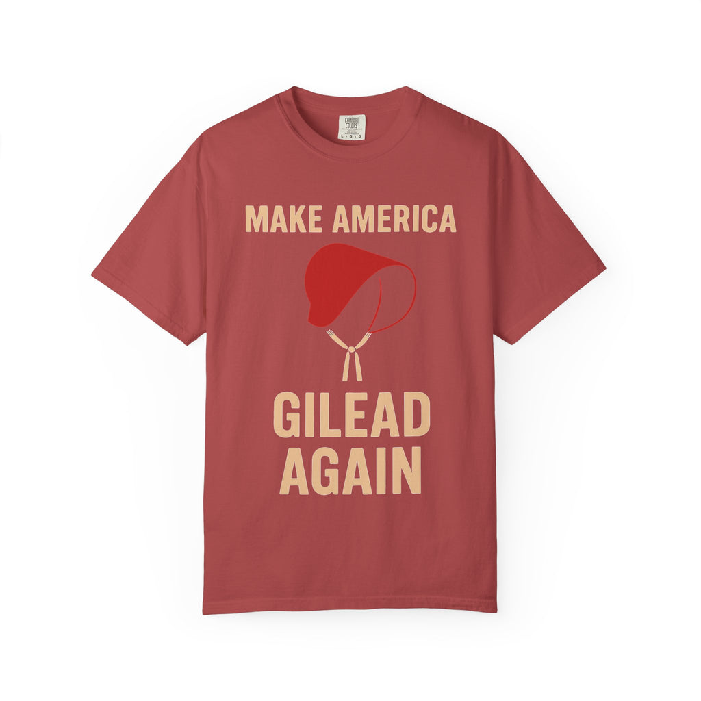 "Make America Gilead Again" Unisex Garment-Dyed T-shirt