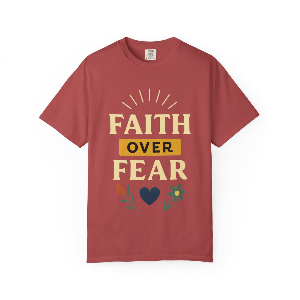 “Faith Over Fear” Unisex Garment-Dyed T-shirt