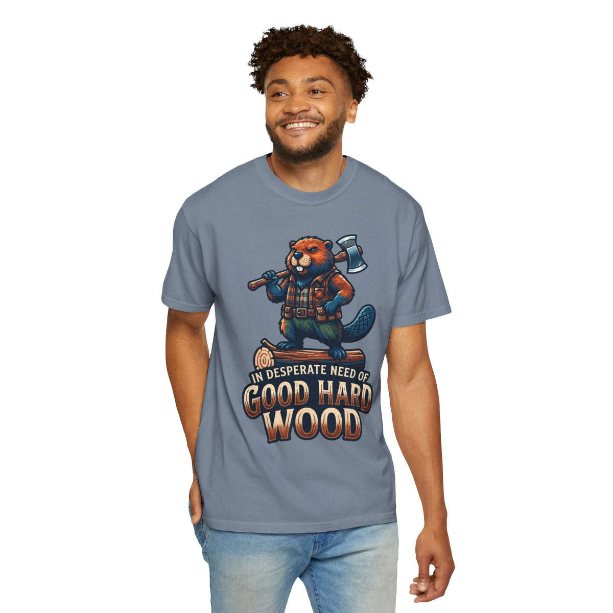 Color: Blue Jean | In Desperate Need of Good Hard Wood Unisex Garment-Dyed Tee