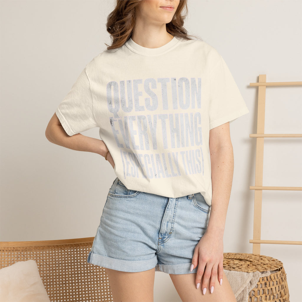"Question Everything" Unisex Garment-Dyed Tee
