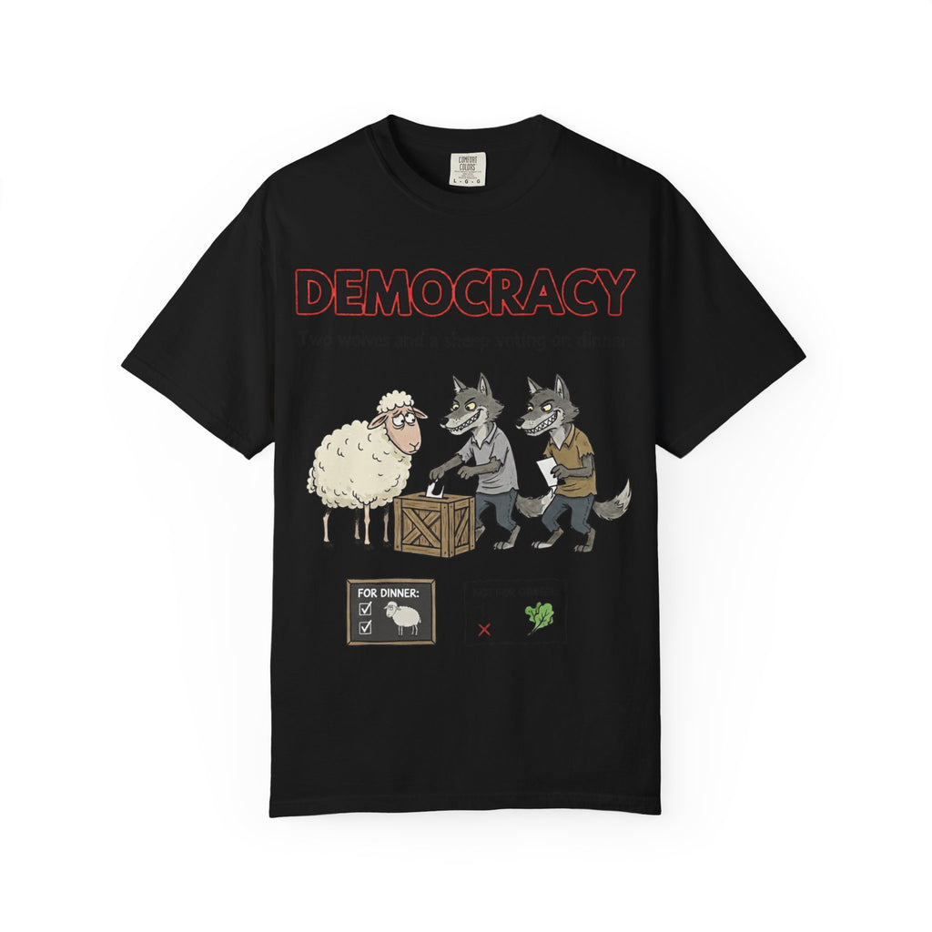 "Democracy (Two Wolves and a Sheep" Unisex Garment-Dyed T-shirt