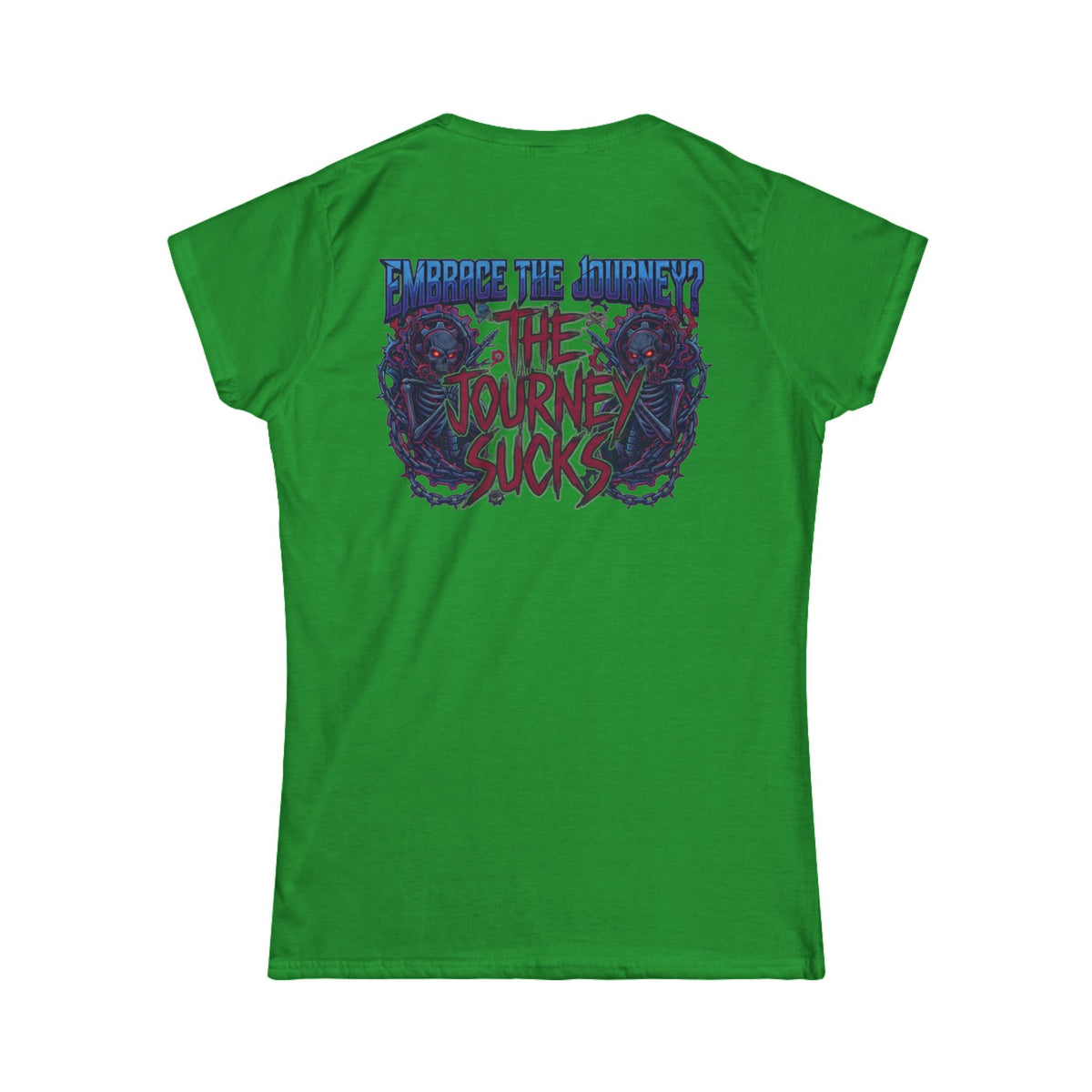 "Embrace the Journey - The Journey Sucks" Women's Tee