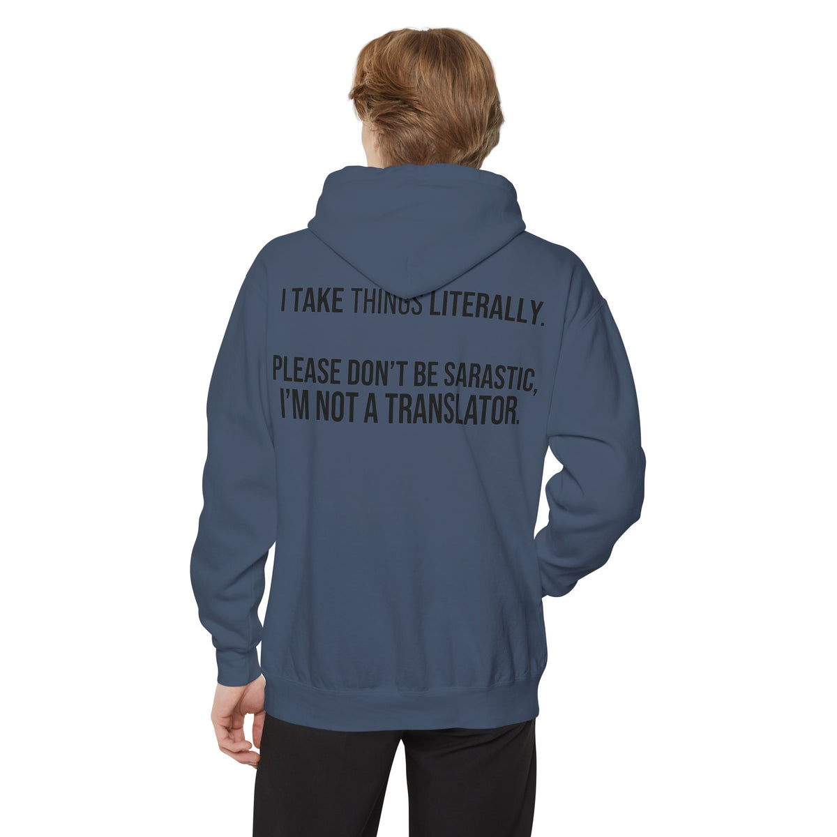 Color: Denim | I Take Things Literally Garment-Dyed Hoodie