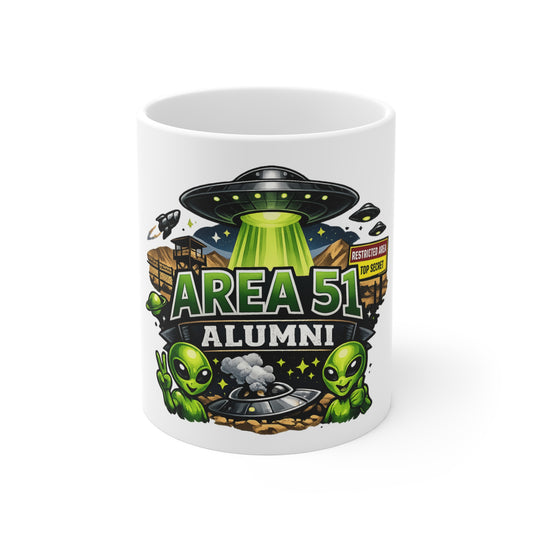 Area 51 Alumni - They Can't Prove I Wasn't There | 11oz Mug