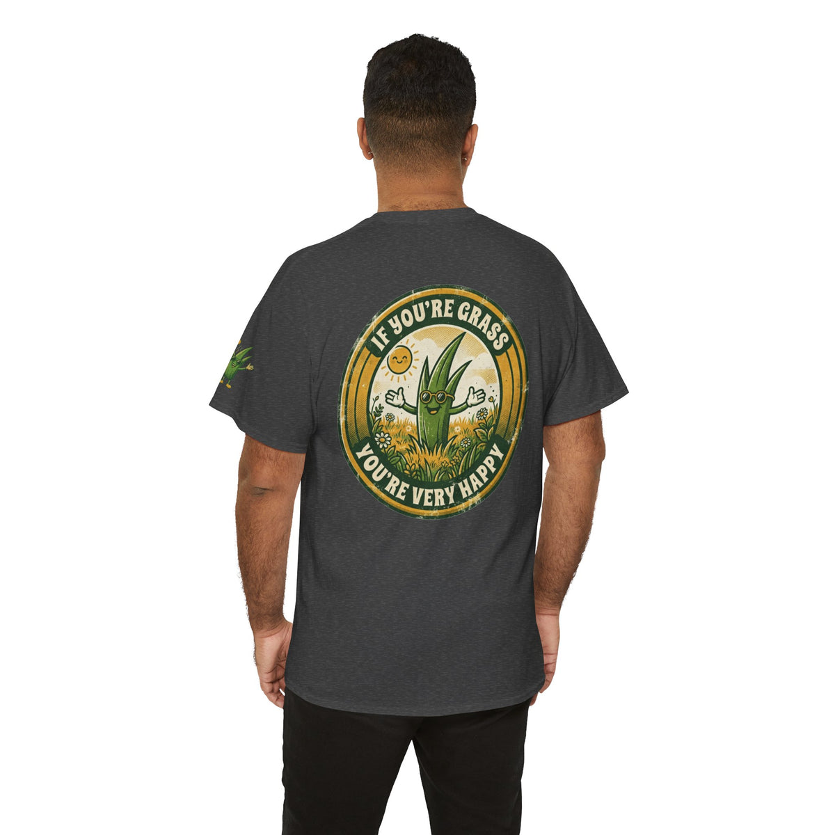 "If You're Grass You're Very Happy" Premium Graphic Tee