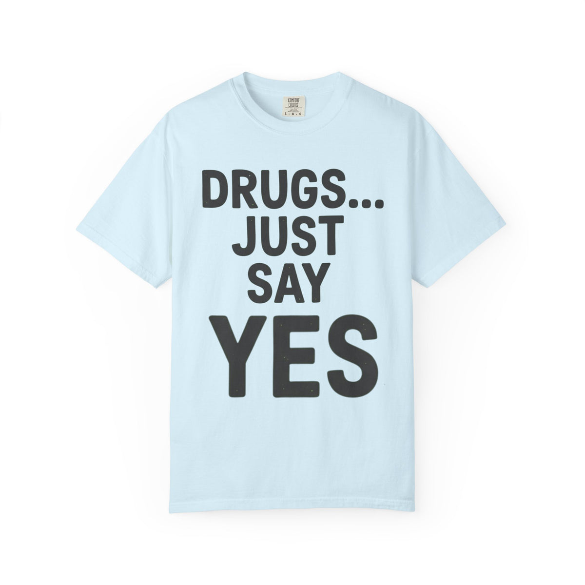 Color: Chambray | Just Say Yes Unisex Garment-Dyed Tee