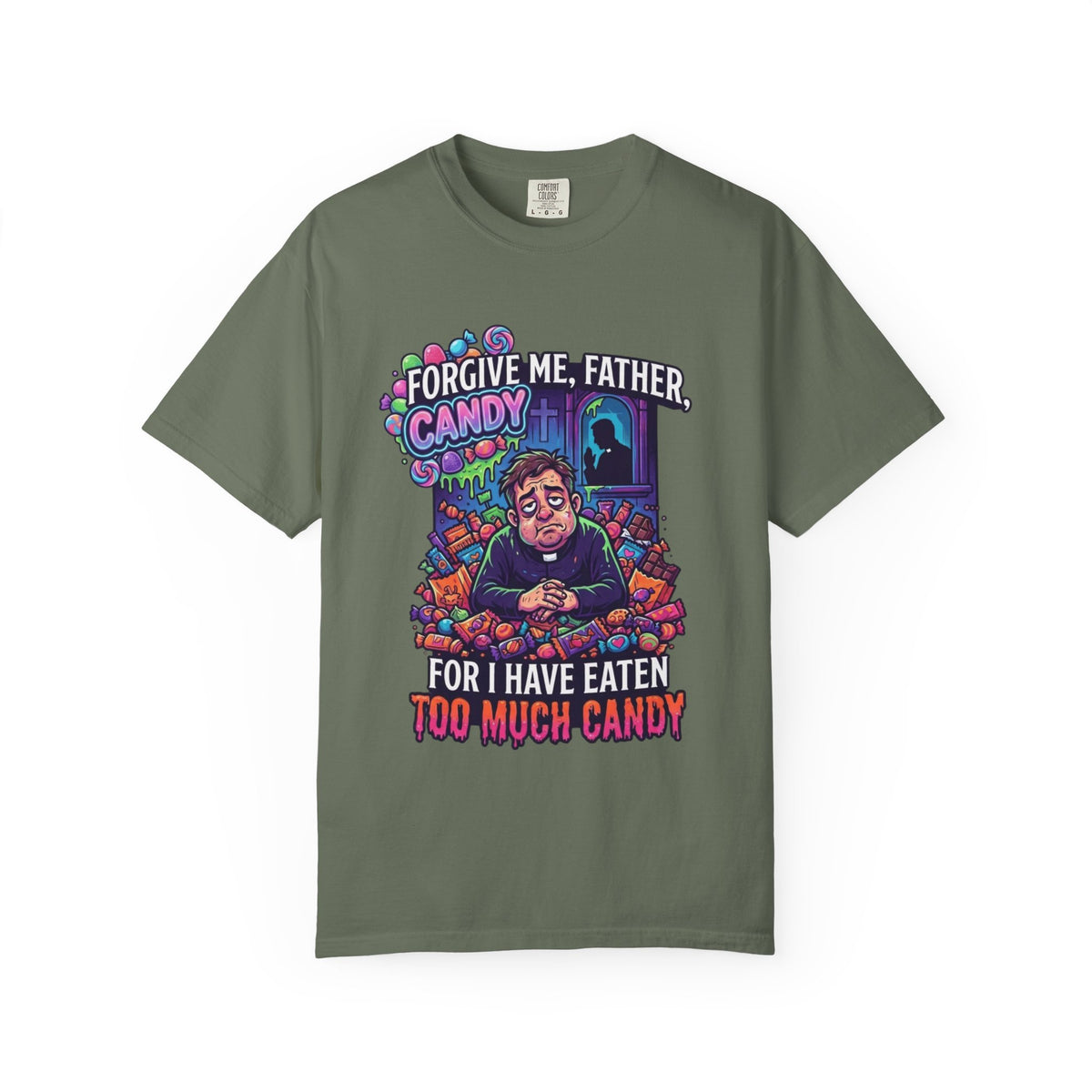 Color: Moss | Forgive Me Father Too Much Candy Unisex Garment-Dyed Tee