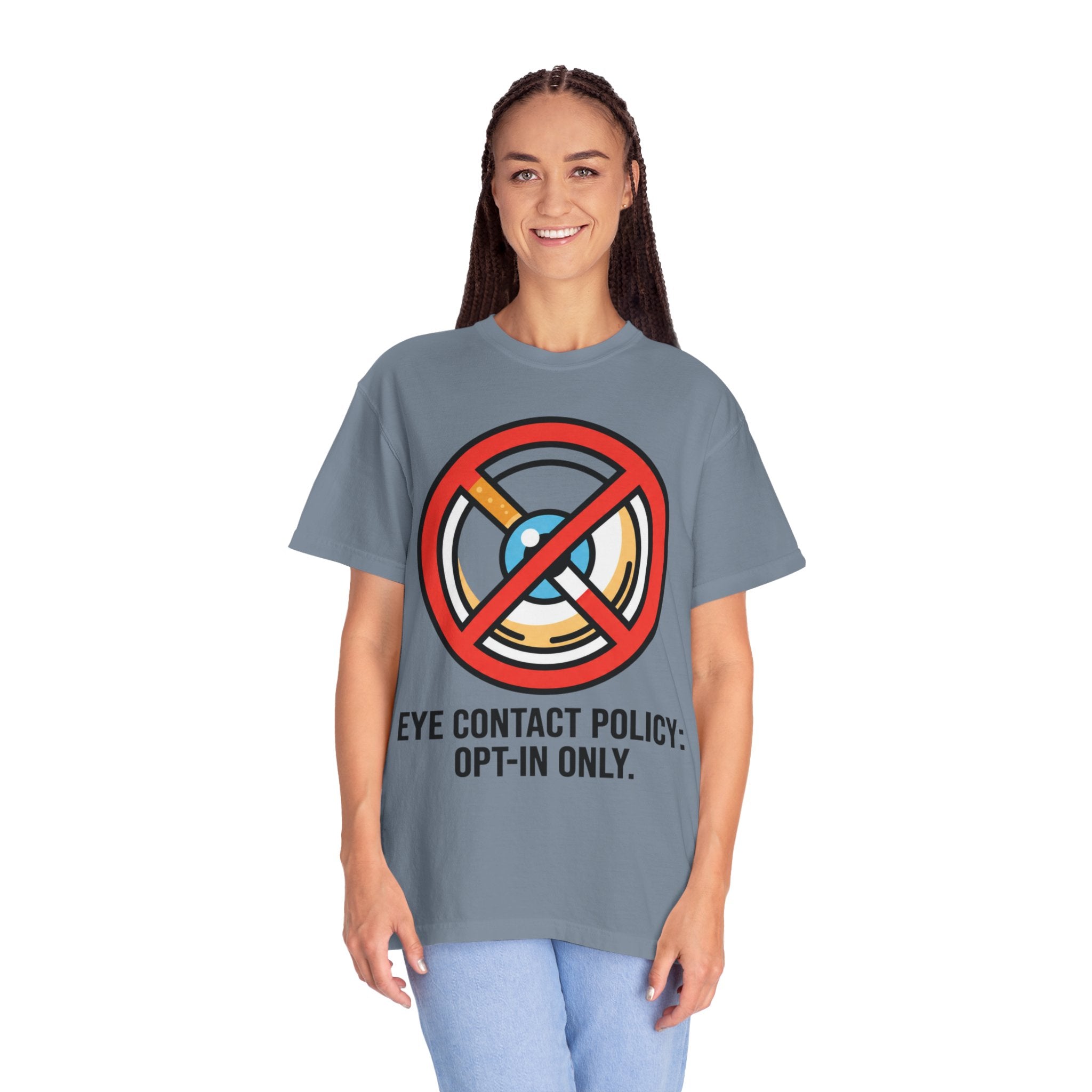 "Eye Contact Policy" Unisex Garment-Dyed Tee