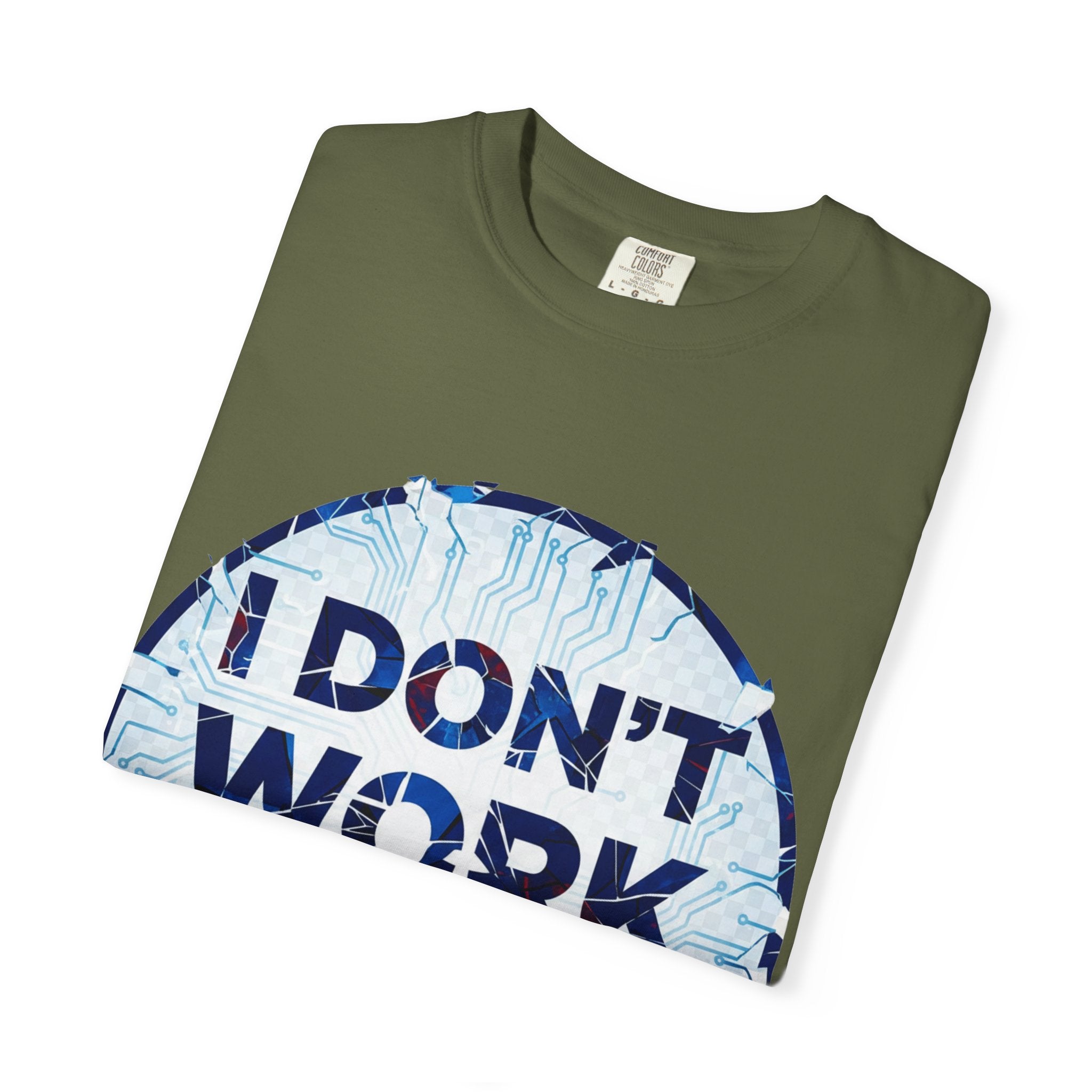 “I Don’t Work Here” Unisex Garment-Dyed T-shirt