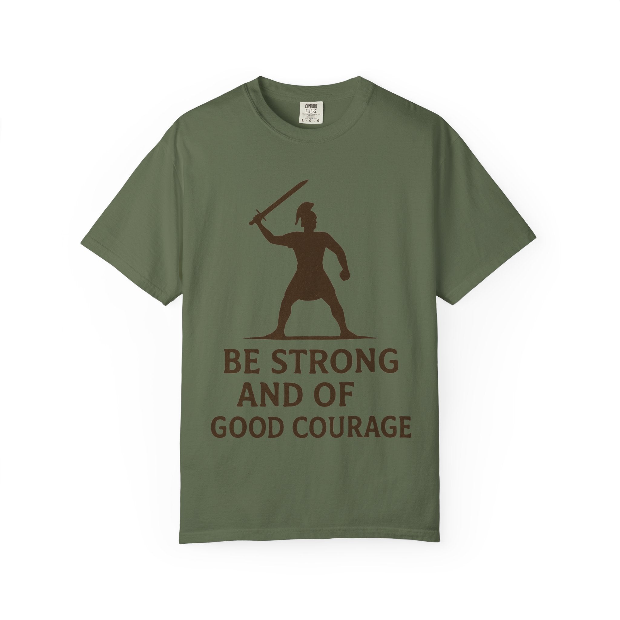 “Be Strong and of Good Courage” Unisex Garment-Dyed T-shirt