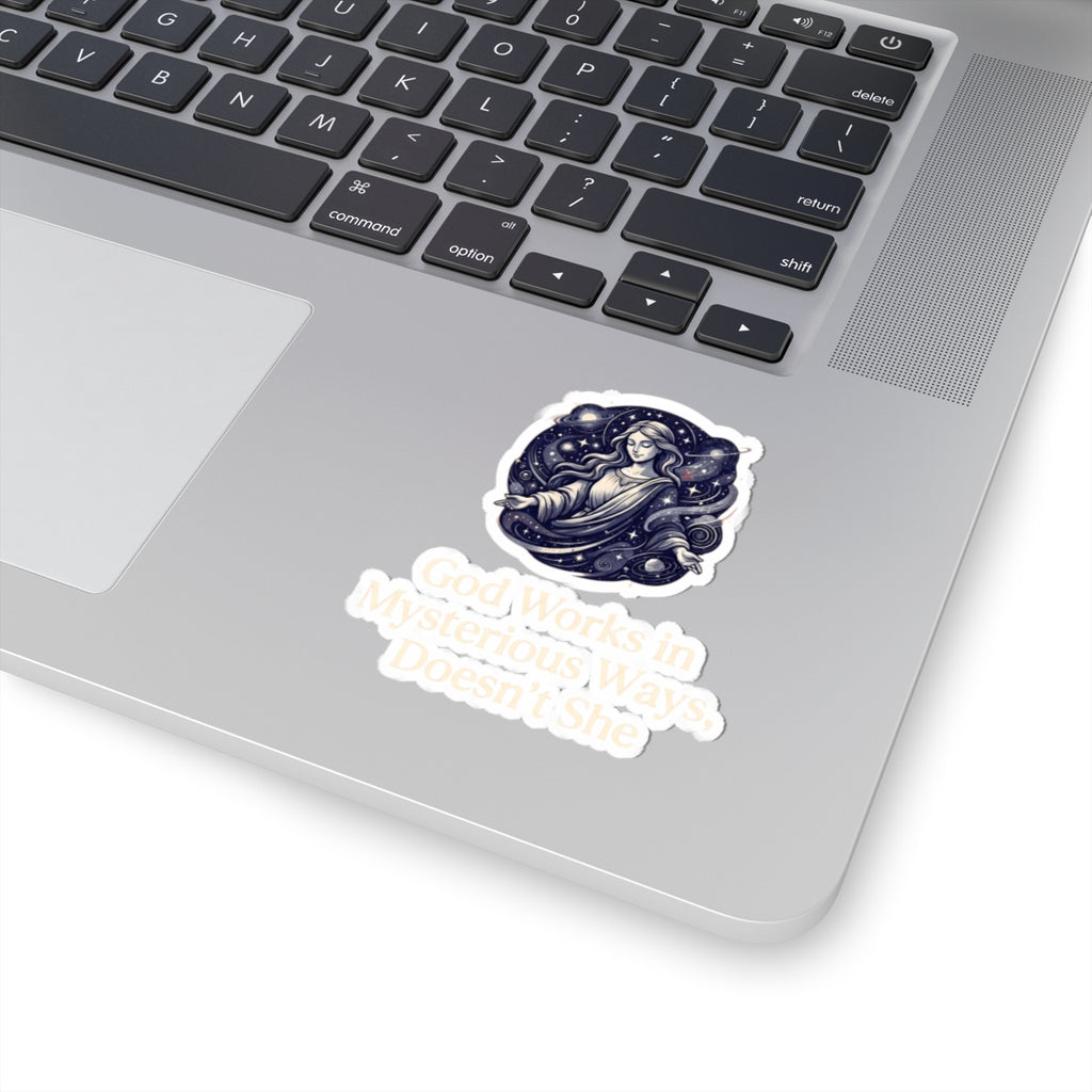 "God Works in Mysteroius Ways" Sticker