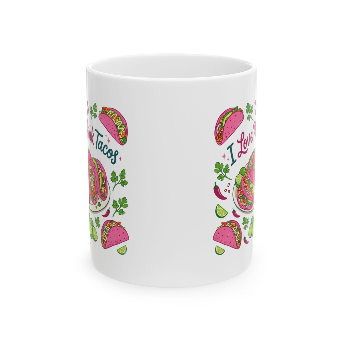 "I Love Pink Tacos" White Ceramic Mug