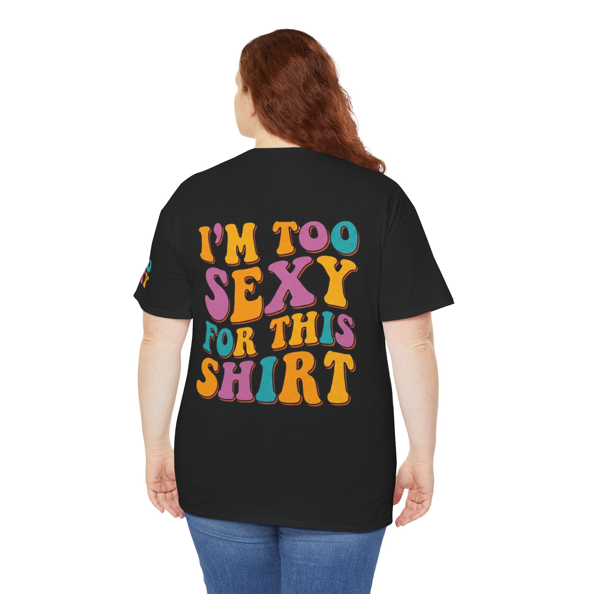 "Too Sexy" Premium Graphic Tee