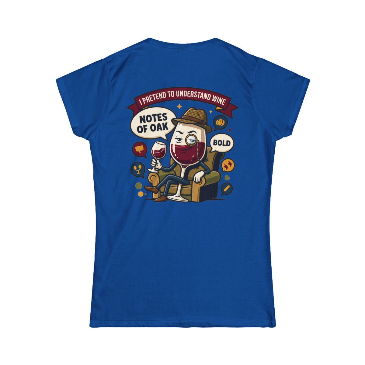 Color: Royal | I Pretend To Understand Wine Women's Tee